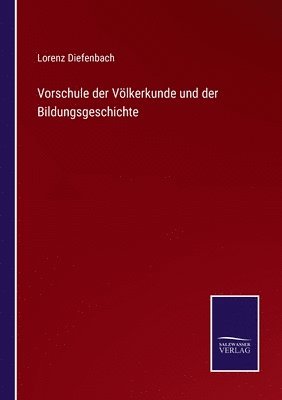 bokomslag Vorschule der Vlkerkunde und der Bildungsgeschichte