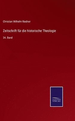 Zeitschrift fur die historische Theologie 1