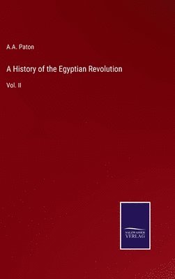 A a Paton, A. a. Paton, A.A. Paton, A. A. Paton - History of the Egyptian Revolution, Inbunden