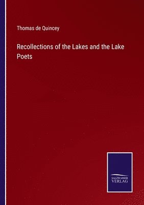 Recollections of the Lakes and the Lake Poets