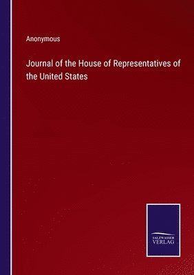 bokomslag Journal of the House of Representatives of the United States