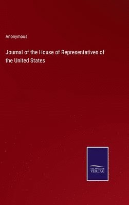 bokomslag Journal of the House of Representatives of the United States