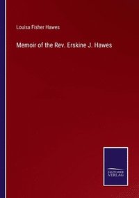bokomslag Memoir of the Rev. Erskine J. Hawes