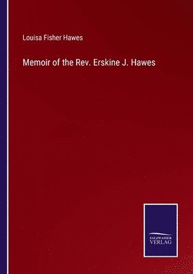 bokomslag Memoir of the Rev. Erskine J. Hawes