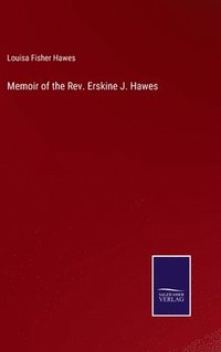 bokomslag Memoir of the Rev. Erskine J. Hawes