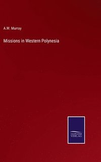 bokomslag Missions in Western Polynesia