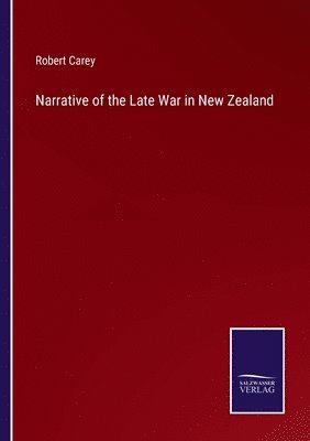 bokomslag Narrative of the Late War in New Zealand