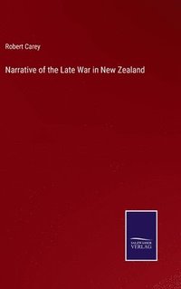 bokomslag Narrative of the Late War in New Zealand