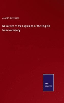 Narratives of the Expulsion of the English from Normandy 1