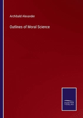 bokomslag Outlines of Moral Science