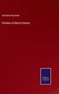 bokomslag Outlines of Moral Science