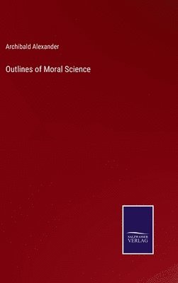 bokomslag Outlines of Moral Science