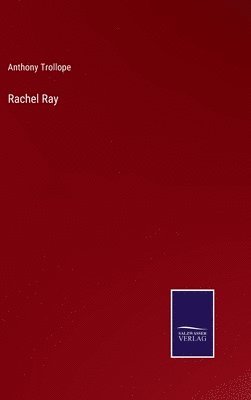 Anthony Trollope - Rachel Ray, Inbunden