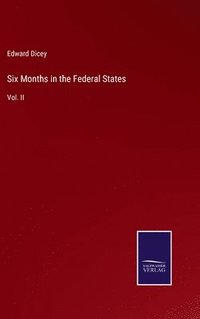 bokomslag Six Months in the Federal States