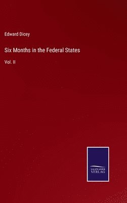 Six Months in the Federal States 1