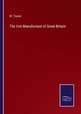 bokomslag Iron Manufacture of Great Britain