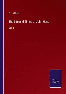 bokomslag The Life and Times of John Huss