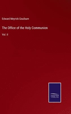 Edward Meyrick Goulburn - Office of the Holy Communion, Inbunden