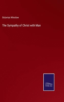 Octavius Winslow - Sympathy of Christ with Man, Inbunden