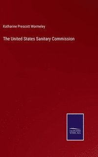 bokomslag The United States Sanitary Commission