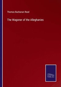bokomslag The Wagoner of the Alleghanies