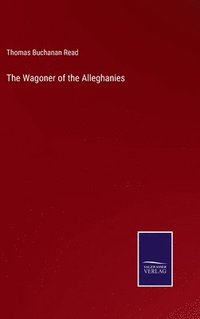 bokomslag The Wagoner of the Alleghanies
