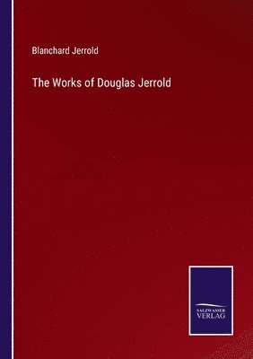 The Works of Douglas Jerrold 1