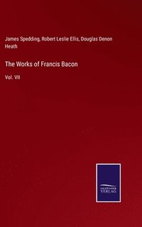 bokomslag The Works of Francis Bacon