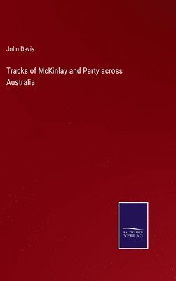 Tracks of McKinlay and Party across Australia