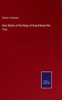 bokomslag Dear Books of the Reign of King Edward the First