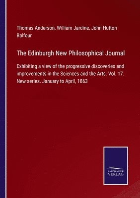 Thomas Anderson, William Jardine, John Hutton Balfour - Edinburgh New Philosophical Journal, Häftad
