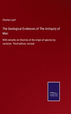 bokomslag The Geological Evidences of The Antiquity of Man