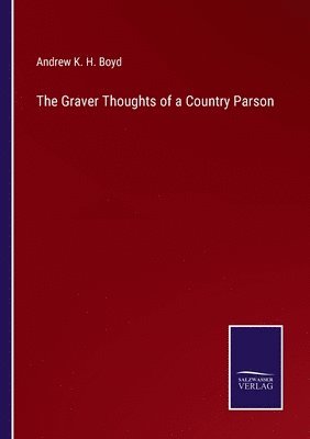 bokomslag The Graver Thoughts of a Country Parson