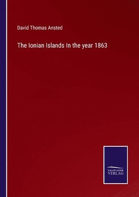 bokomslag The Ionian Islands In the year 1863