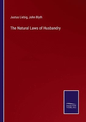 Justus Liebig, John Blyth - Natural Laws of Husbandry, Häftad