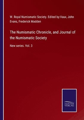 John Evans, Royal Numismatic Society Edt by Vaux, Frederick Madden, Royal Numismatic Society.Edt.by:Vaux, W. Royal Numismatic Society. Edited by:Vaux - Numismatic Chronicle, and Journal of the Numismatic Society, Häftad