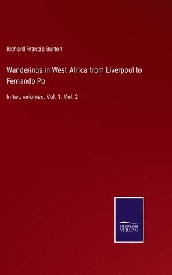 Wanderings in West Africa from Liverpool to Fernando Po