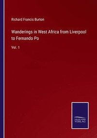 bokomslag Wanderings in West Africa from Liverpool to Fernando Po
