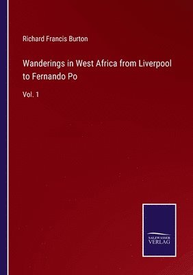 Wanderings in West Africa from Liverpool to Fernando Po