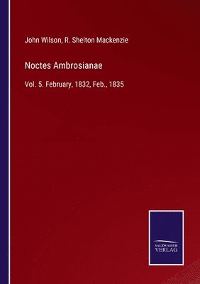 John Wilson, R Shelton MacKenzie - Noctes Ambrosianae, Häftad