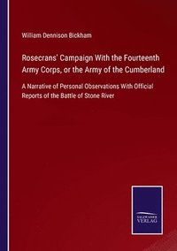 bokomslag Rosecrans' Campaign With the Fourteenth Army Corps, or the Army of the Cumberland