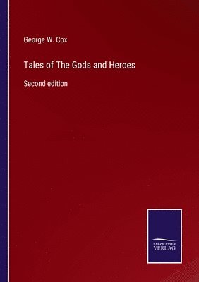 George W Cox, George W. Cox - Tales of The Gods and Heroes, Häftad