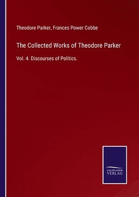 bokomslag The Collected Works of Theodore Parker