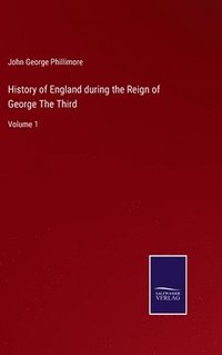 bokomslag History of England during the Reign of George The Third
