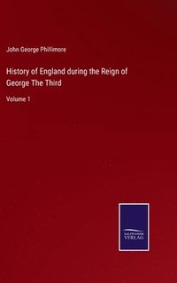 bokomslag History of England during the Reign of George The Third