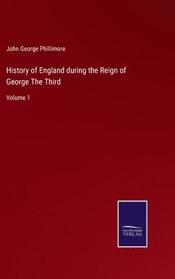 bokomslag History of England during the Reign of George The Third