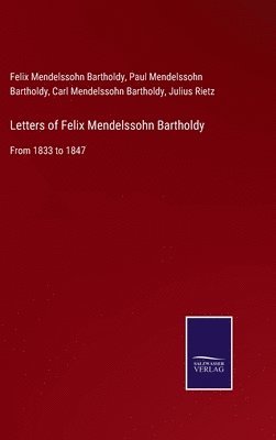 bokomslag Letters of Felix Mendelssohn Bartholdy