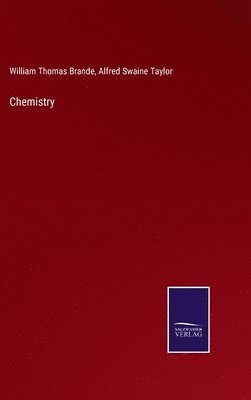 William Thomas Brande, Alfred Swaine Taylor - Chemistry, Inbunden