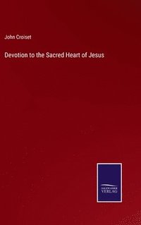 bokomslag Devotion to the Sacred Heart of Jesus