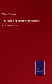 bokomslag Fifty Years Biographical Reminiscences